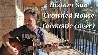 Distant Sun - Crowded House (acoustic cover)