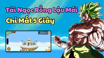 Ngọc Rồng Lậu Mới | Cách Tải Ngọc Rồng Lậu Trên Iphone Cực Dễ Chỉ Mất 5 Giây - Dekai Boy