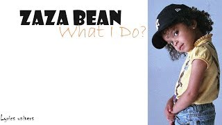 zaza bean - WHAT I DO? (Lyrics/letra/paroles) Resimi