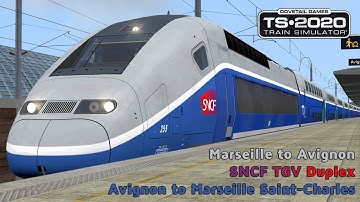 Train Simulator 2020 - Marseille to Avignon - SNCF TGV Duplex - Avignon to Marseille Saint Charles