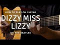 (THE BEATLES) HOW TO PLAY "DIZZY MISS LIZZY" ON GUITAR -RIFF AND SHUFFLE