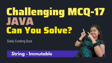 #17 Tricky Java Coding Questions: MCQ on String Immutability Explained | IntelliSkills