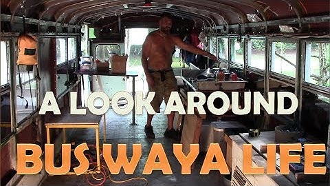 Bus Waya Life - Look Around - Our School Bus Conversion Project