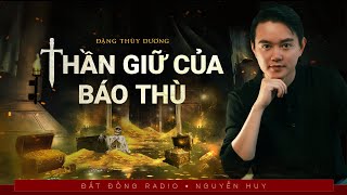 Nghe truyện ma : THẦN GIỮ CỦA BÁO THÙ  Chuyện ma Nguyễn Huy diễn đọc