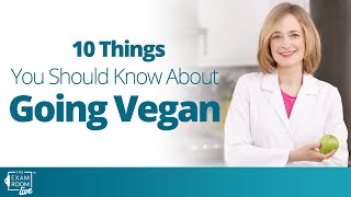 10 Things You Should Know About Going Vegan | Exam Room Podcast