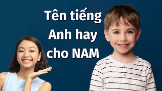 Tên Tiếng Anh Hay Cho Nam (Độc Đáo)