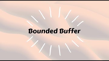 CSC520 - Bounded Buffer Problem and Solution in Real-Life Situation
