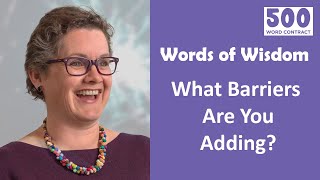 What Barriers Are You Adding to Your Contracts | Words of Wisdom