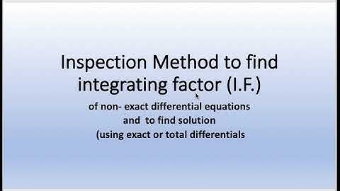 Inspection Method to find Integrating factor (IF) of non-exact differential equation