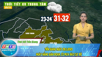 Tiền Giang ngày 29.11.2023 ngày nắng gián đoạn, có mưa rào cục bộ