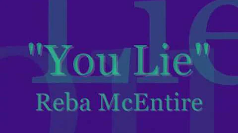 You Lie - Reba McEntire Lyrics