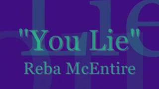 You Lie - Reba McEntire Lyrics