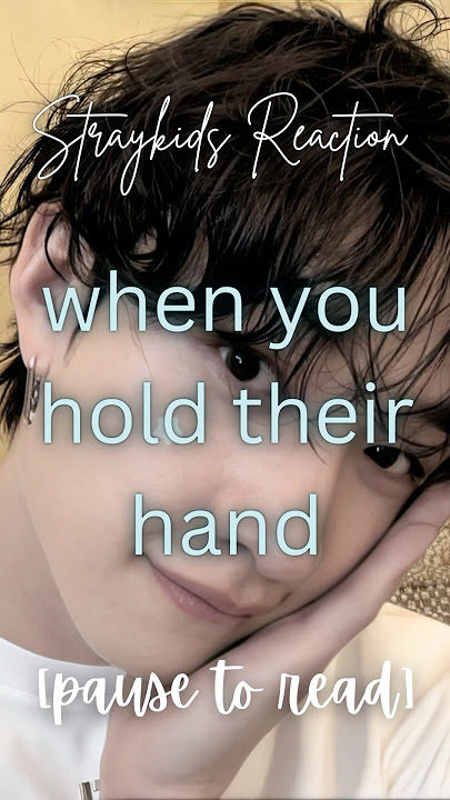 [Straykids Reaction] when you hold their hand 👁️🫦👁️