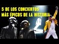 5 de los conciertos más épicos de la historia