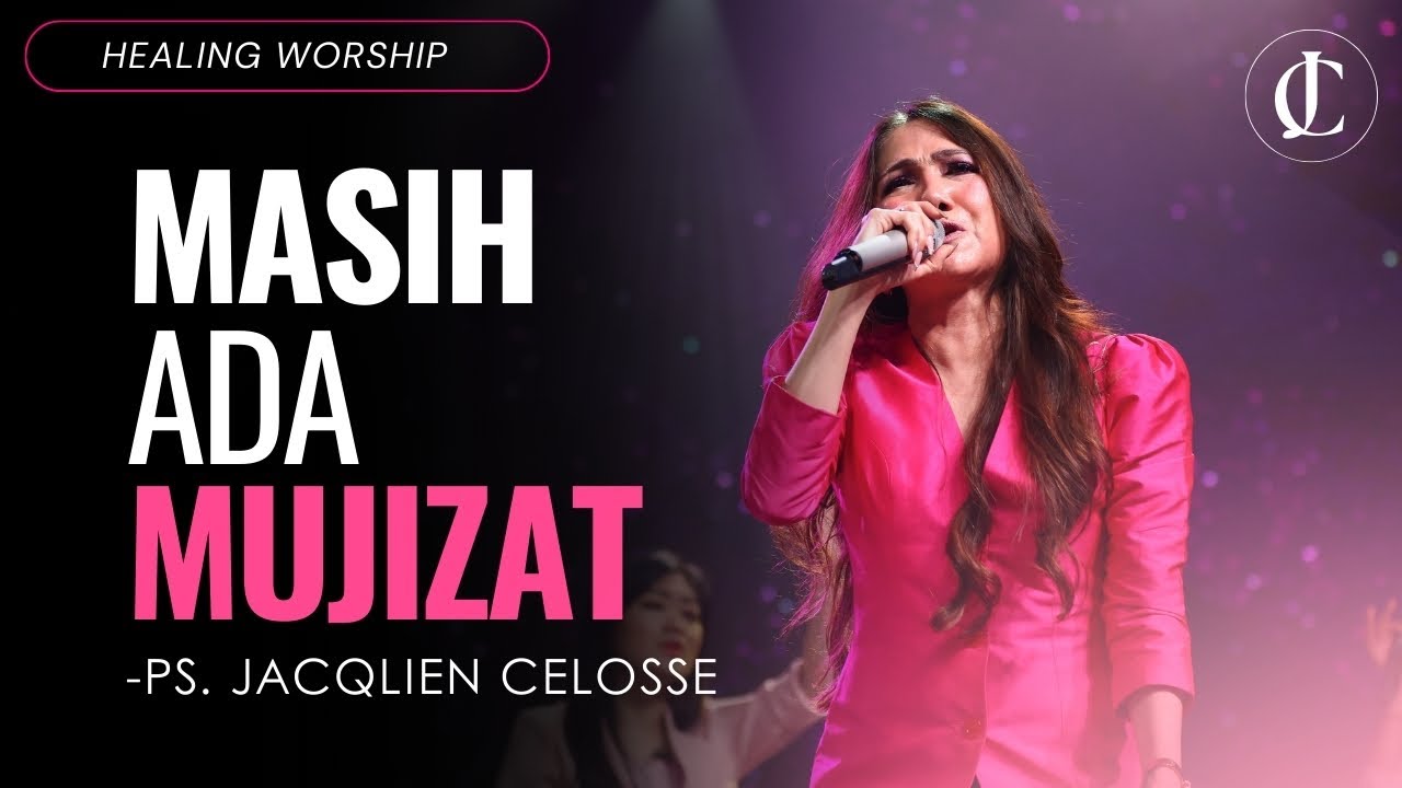 MASIH ADA MUJIZAT!! | Healing Worship with Ps. Jacqlien Celosse