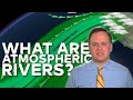 What are Atmospheric Rivers? Why are they important? | This Week In Weather