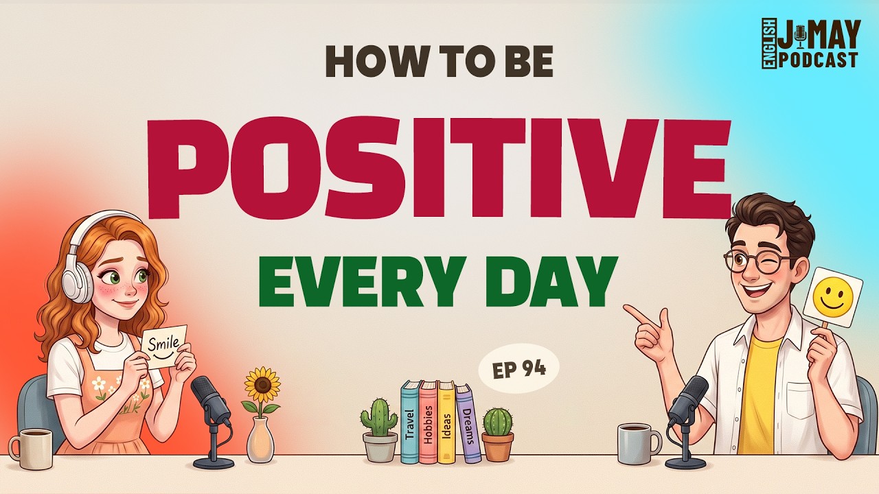 English Podcast For Easy English Conversation | How to Stay Positive ...