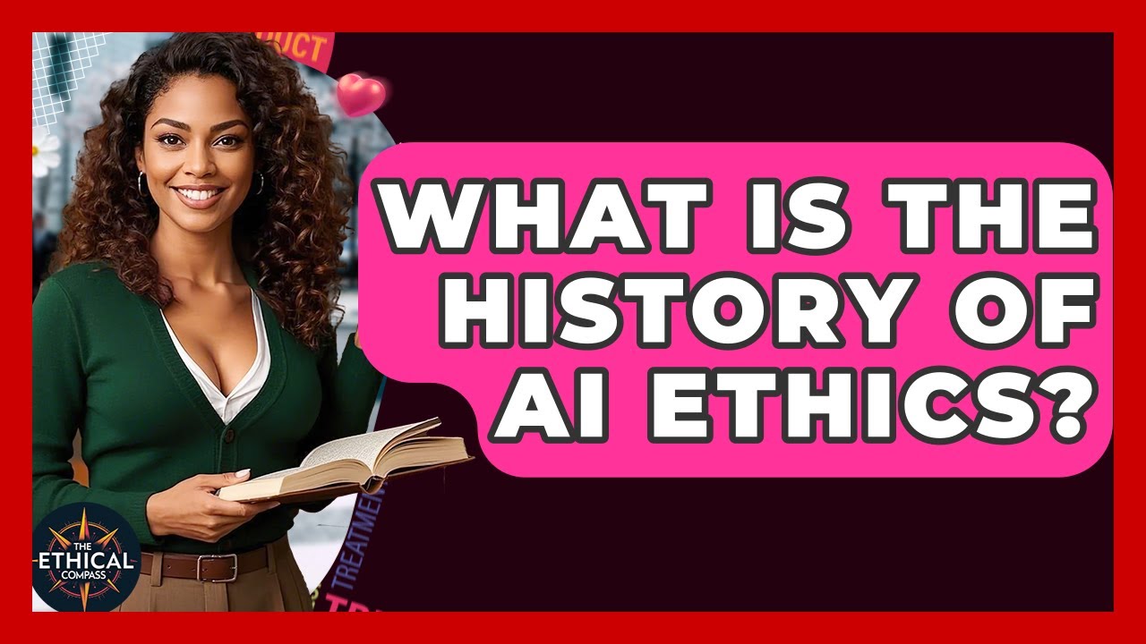 What Is The History Of AI Ethics? - The Ethical Compass