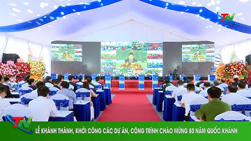 Lễ khánh thành, khởi công các dự án, công trình chào mừng 80 năm Quốc khánh