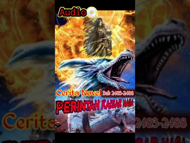 Cerita novel perintah Kaisar Naga bab 2483-2488 class=