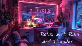 Lo-Fi Chill with Rain & Thunder Sounds /Ultimate Relaxation