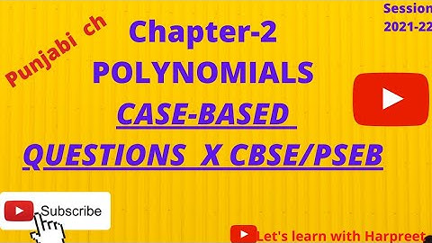 CASE STUDY BASED QUESTIONS || CHAPTER 2 POLYNOMIALS || CLASS 10 CBSE /PSEB || MATHS