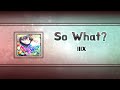 So What?  - IIIX (IDOLY PRIDE) [Instrumental Ver.]