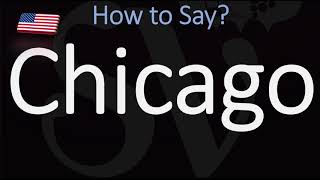 How to Pronounce Chicago? (CORRECTLY)