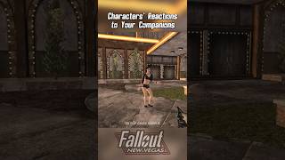 Characters Reactions To Your Companions - Fallout New Vegas
