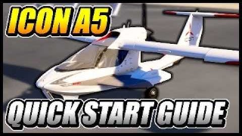 ICON A5 - Quick Start Guide (MSFS 2024)