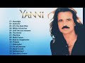 YANNI Greatest Hits Full Album 2022 - The Best Of YANNI - Yanni Piano Playlist