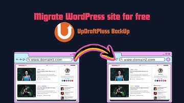 How to Migrate Your WordPress Website to a New Domain for Free Using Updraft Plus
