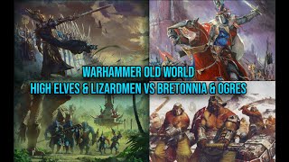[Old World Battle Report] High Elves & Lizardmen VS  Bretonnia & Ogres