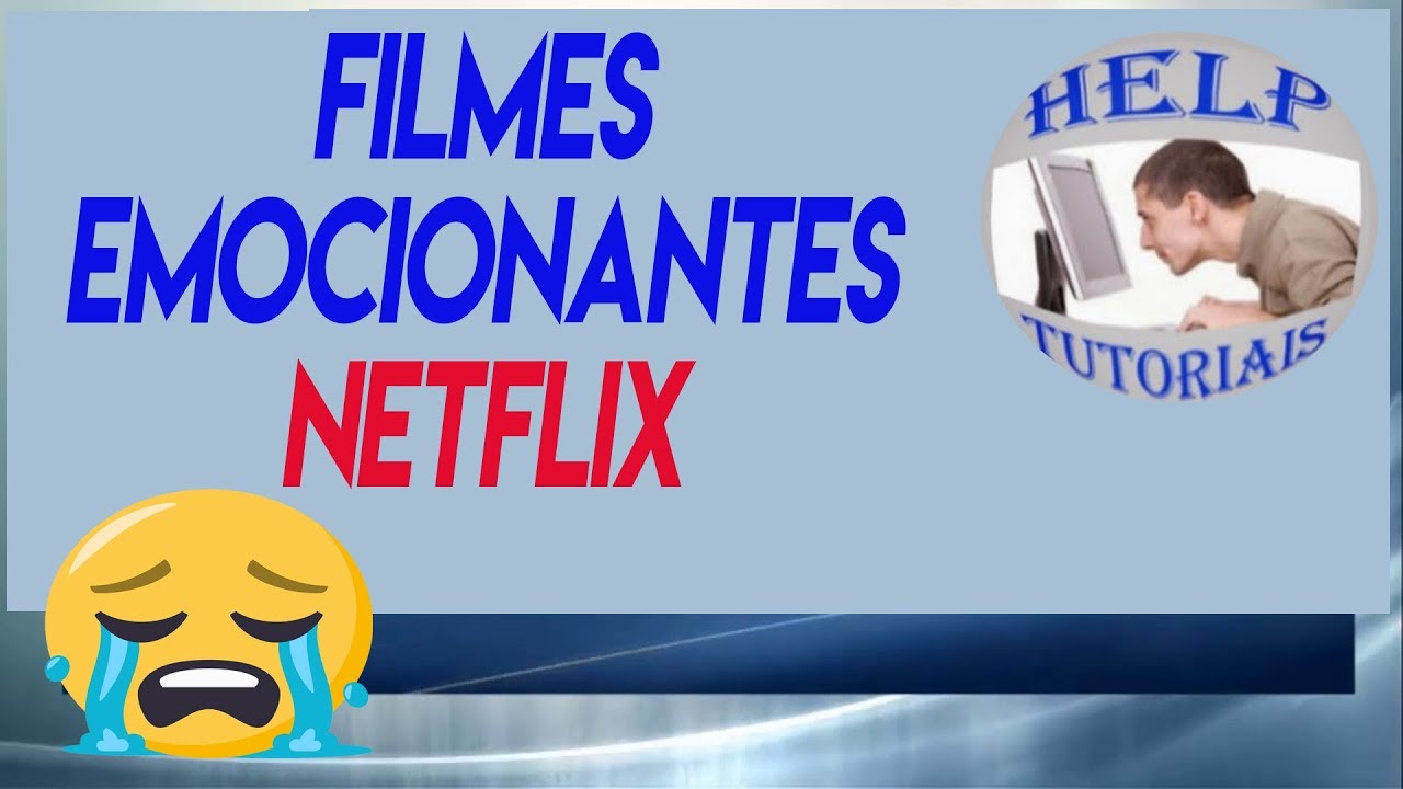 10 filmes dramáticos para chorar na Netflix – Tecnoblog