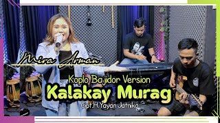 'Rika Rafika' KALAKAY MURAG - Mira Arman Pop sunda Cover ( Koplo Bajidor Version )