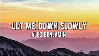 Alec Benjamin - Let Me Down Slowly (Lyrics)