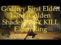 Godfrey first elden lord golden shade easy kill elden ring