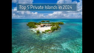 Looking for Your Next GetawayTop 5 Private Islands in 2024