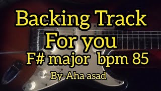 Guitar Ballad Backing Track F# major | rock pop | Aha live bd | Track by aha asad