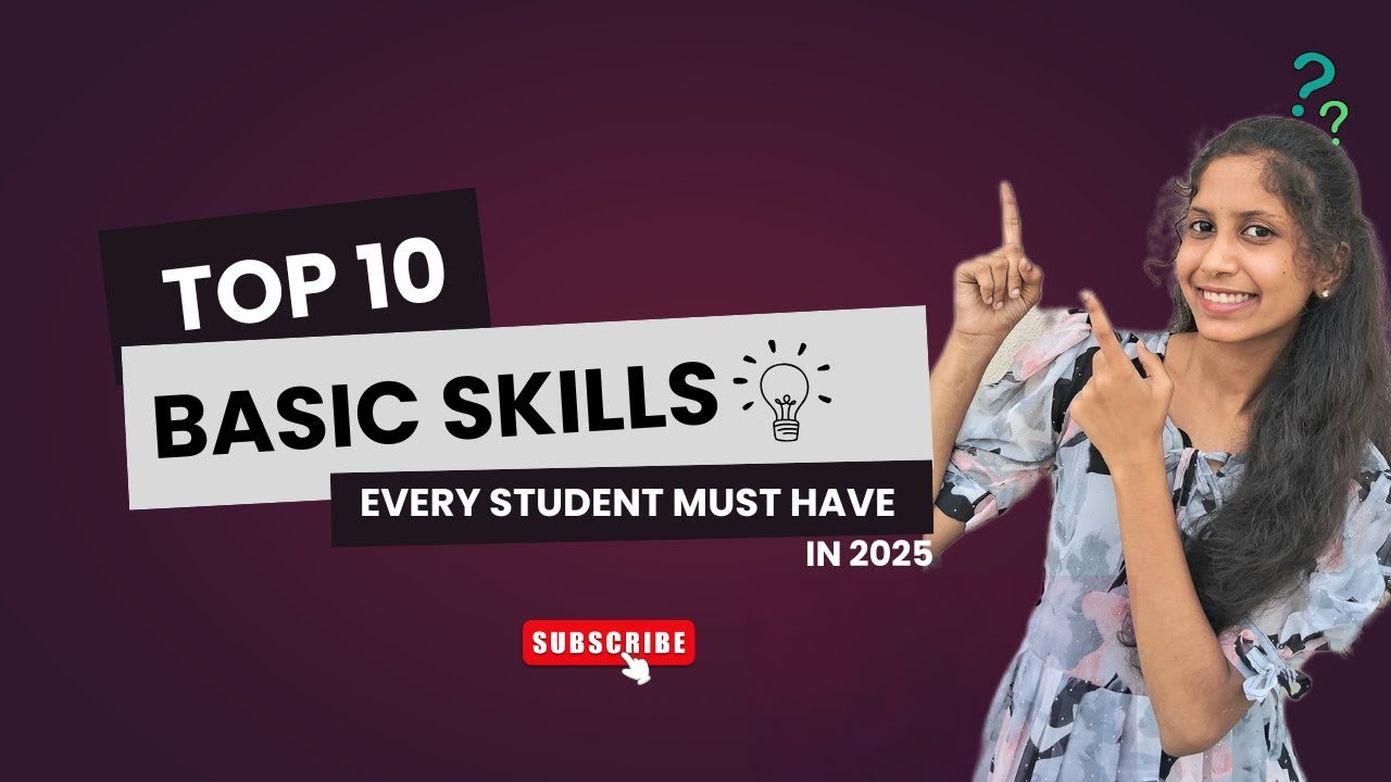 BASIC SKILLS EVERY STUDENT MUST LEARN IN 2025 || TOP 10 | MUST WATCH ...