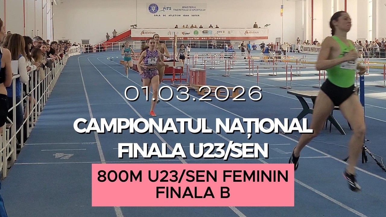 800m U23 SEN Feminin, Finala B | Etapa Finala, Campionatul Național de Atletism 2026