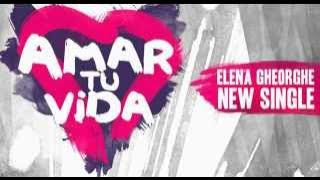 Elena Gheorghe - Amar tu Vida