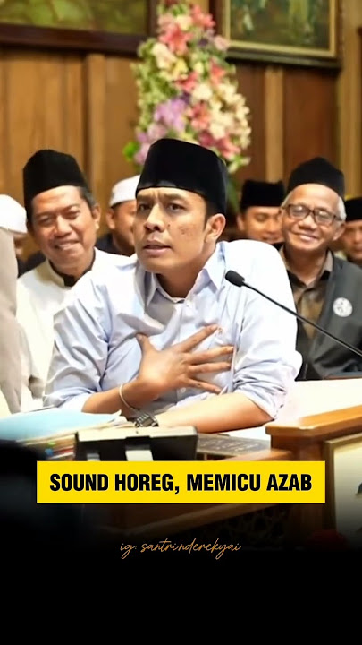 PENJELASAN GUS KAUTSAR MENGENAI SOUND HOREG