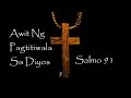 Salmo 91  Awit ng Pagtitiwala sa Diyos - All for the glory of  God!