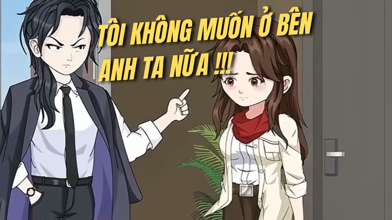 Tôi Không Muốn Ở Bên Anh Ta Nữa | Tổng Tài Béo