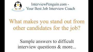 What makes you stand out from other candidates? 4 sample answers