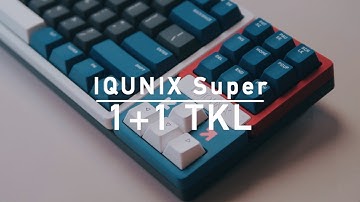 IQUNIX Super「1+1 TKL」