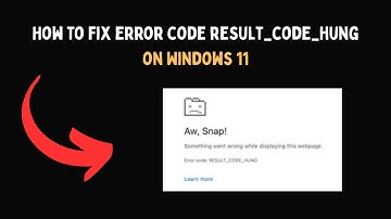 How to fix error code result code hung on Windows 11