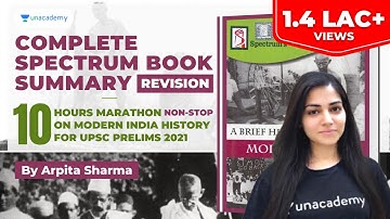 Complete Spectrum Book Summary Revision | UPSC Prelims 2021 | 10 Hours Non-Stop Marathon by Arpita