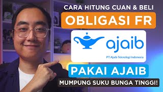 Cara Hitung Cuan & Beli Obligasi FR di Ajaib! Mumpung Suku Bunga Lagi Tinggi!